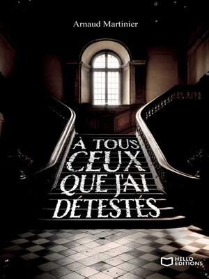 cover image of A tous ceux que j'ai détestés